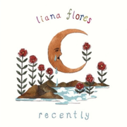 recently - liana flores